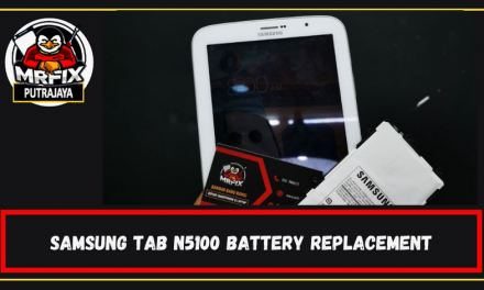 Samsung tab N5100 Battery Replacement: Mrfix Putrajaya.