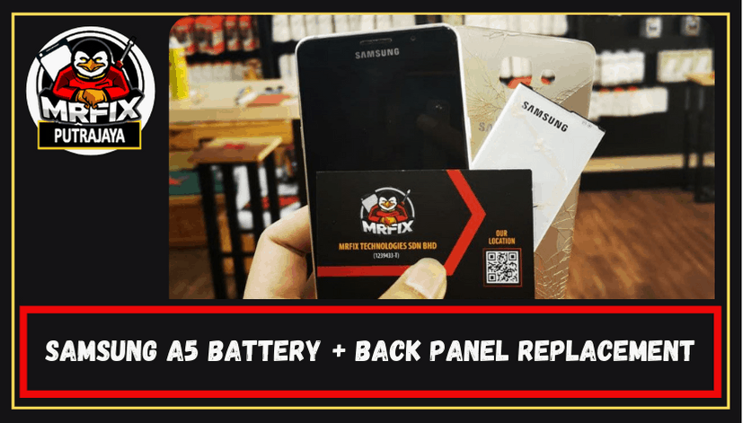 Samsung A5 Back Panel Replacement: Mrfix Putrajaya